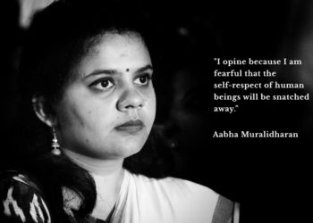 "I opine because I am fearful that the self-respect of human beings will be snatched away", says Documentary Photographer Aabha Muralidharan “I opine because I am fearful that the self-respect of human beings will be snatched away”, says Documentary Photographer Aabha Muralidharan